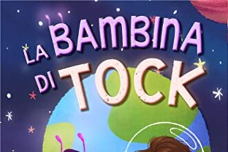 La Bambina Di Tock: Libro di Avventura per Bambini