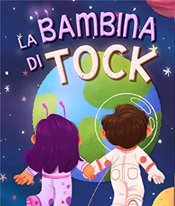 La Bambina Di Tock: Libro di Avventura per Bambini