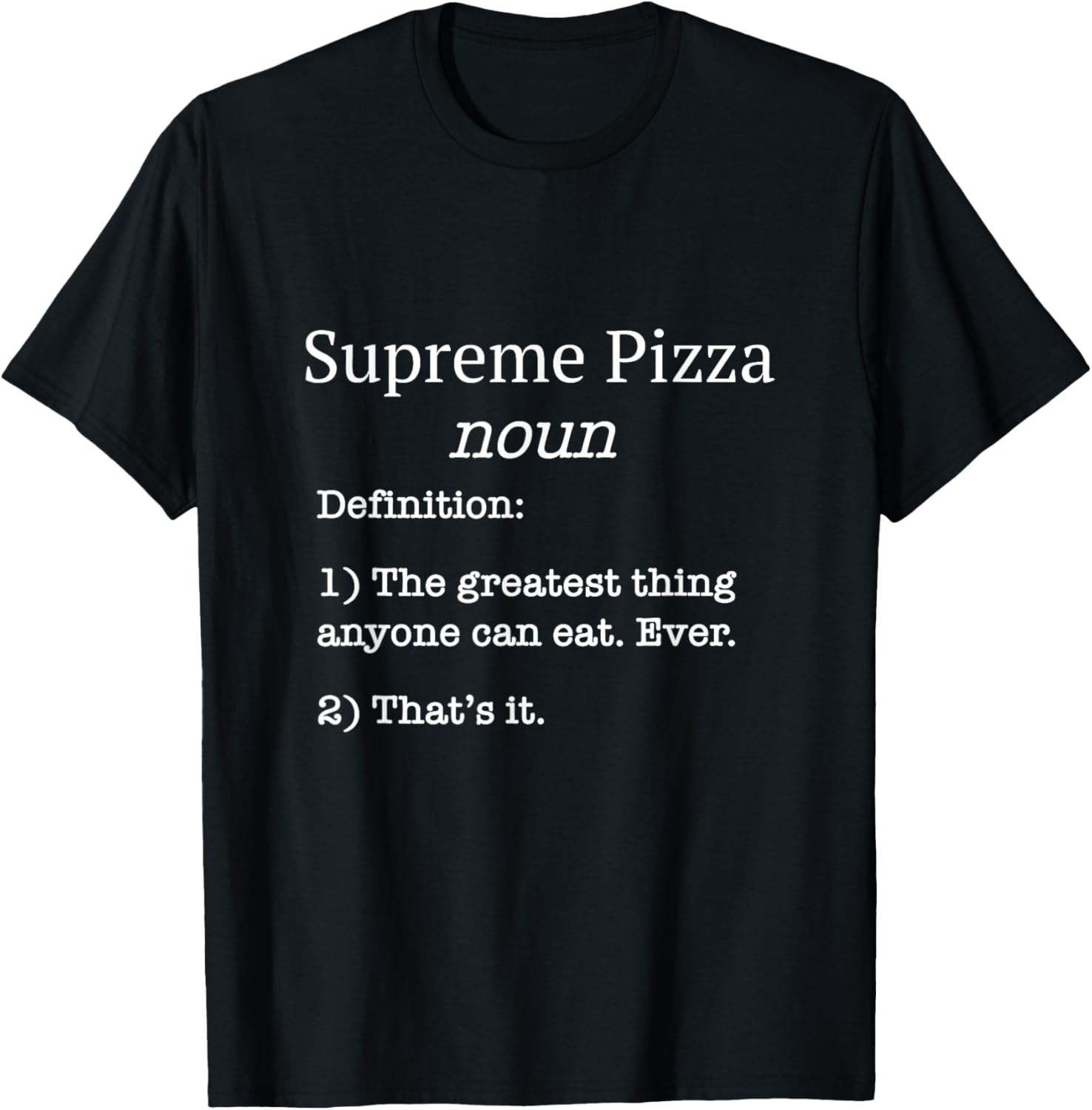 Supreme Pizzas Cook/Supreme Pizza Definizione falsa divertente! Maglietta