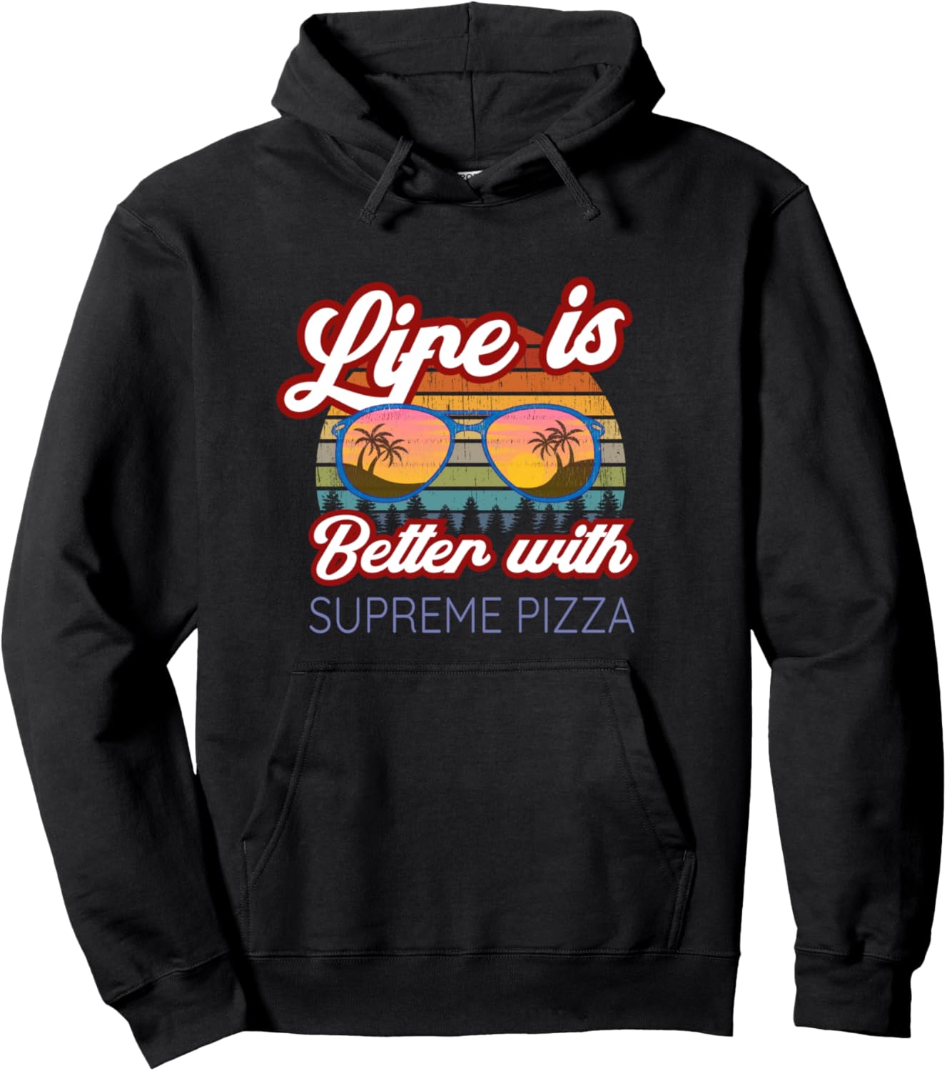 Supreme Pizzas Cook / "Life Is Better With Supreme Pizzas!" Felpa con Cappuccio